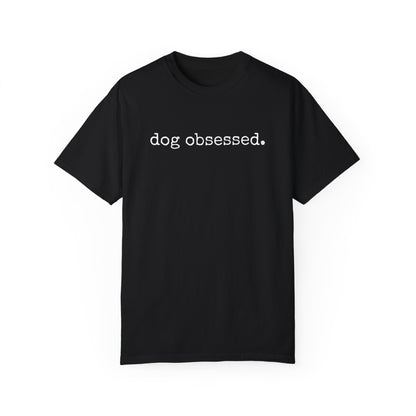 Dog Obsessed T-shirt