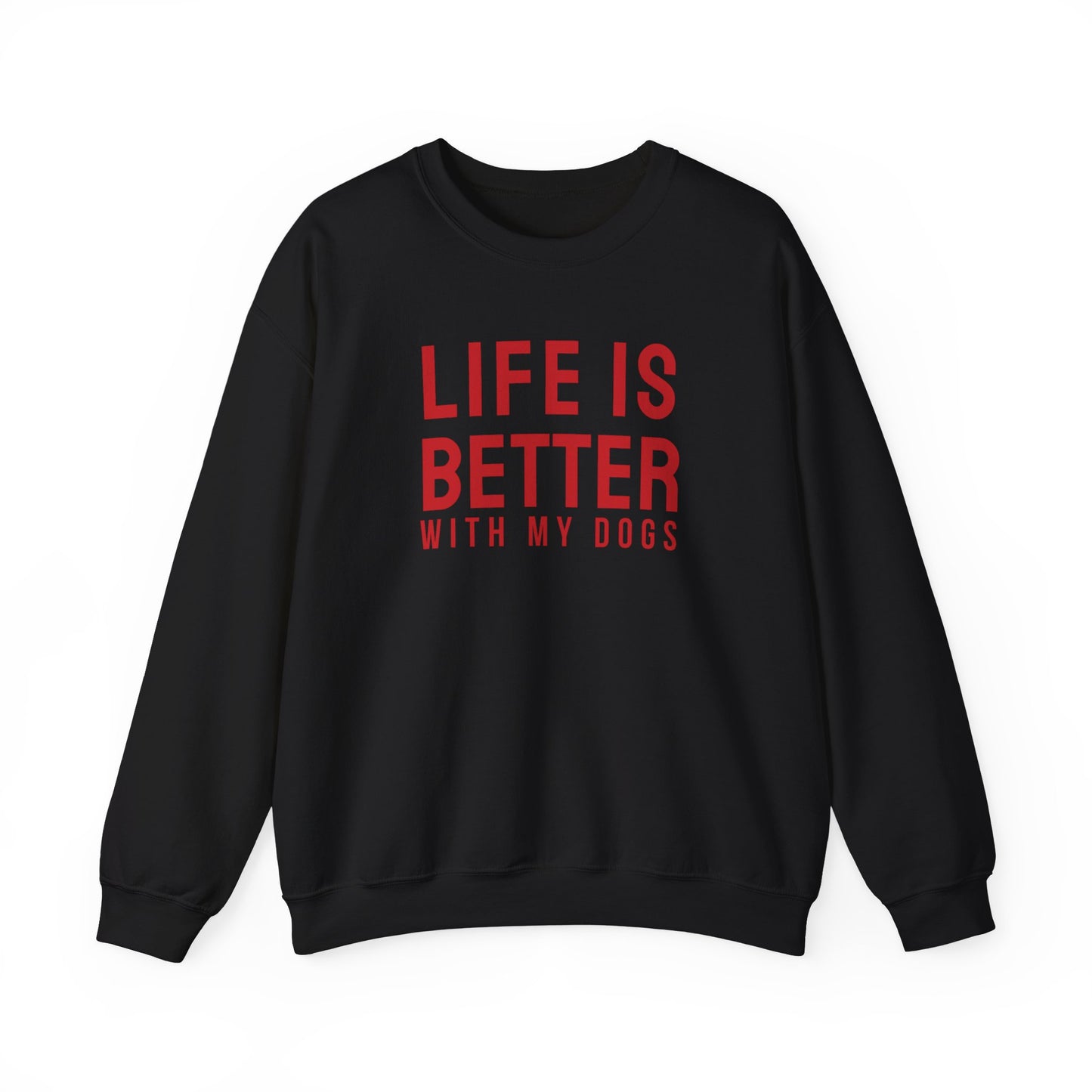 Life is better with my Dogs Sweatshirt (red)