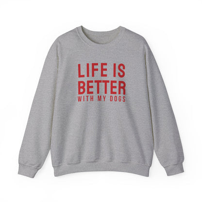 Life is better with my Dogs Sweatshirt (red)