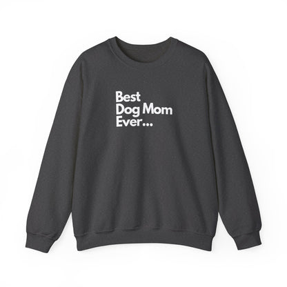 Best Dog Mom Ever Crewneck Sweatshirt