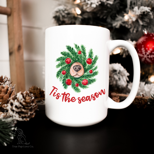 Tis the season Christmas Dog Mom Mug