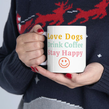 Love Dogs, Drink Coffee, Stay Happy Smiley Dog Mug, 11 oz