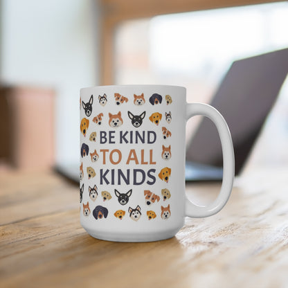 "Be Kind to All Kinds" 15oz Dog Mom Mug