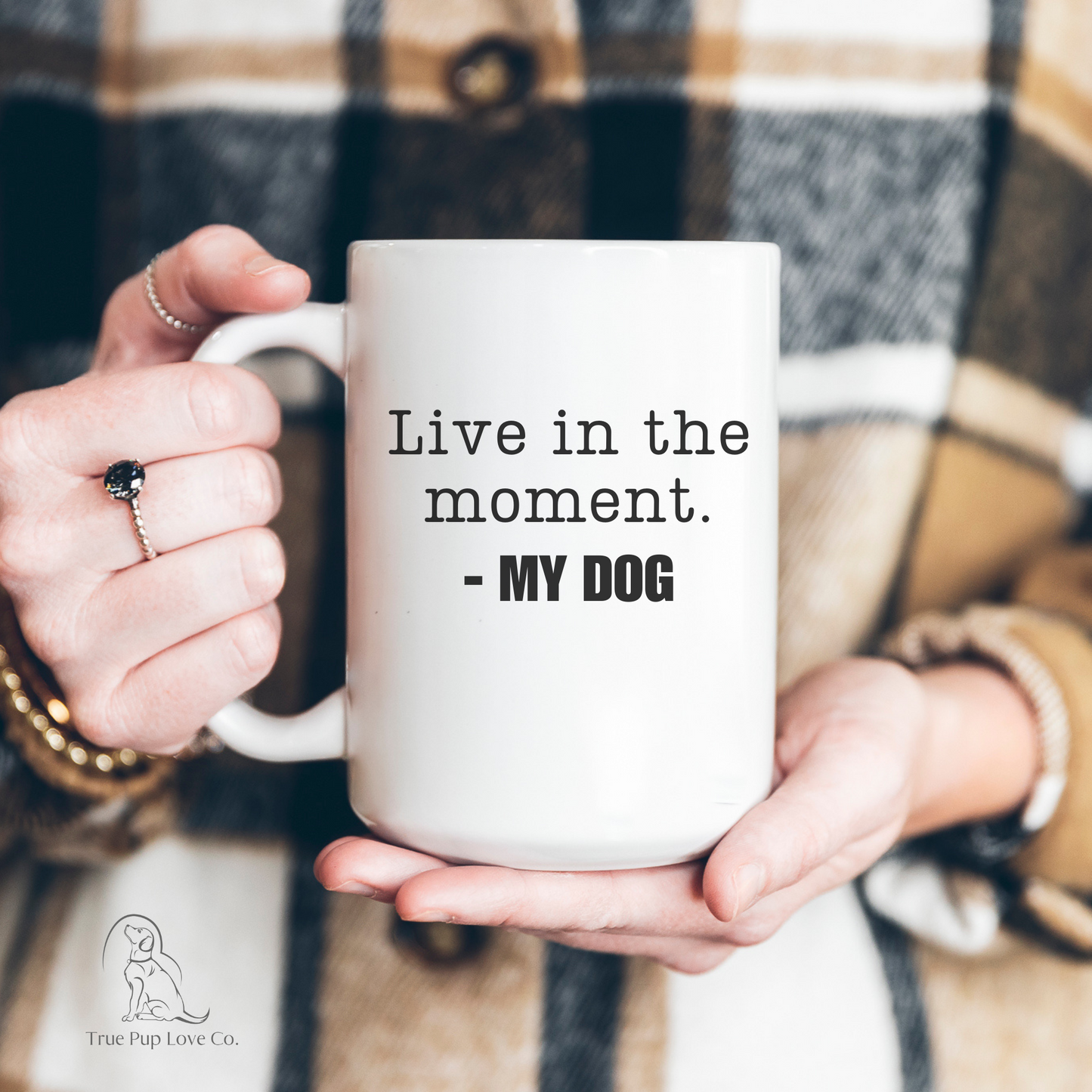 Live in the moment Dog Mug