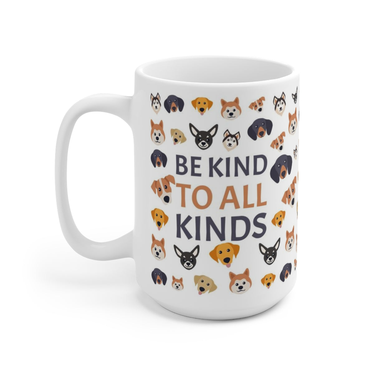 "Be Kind to All Kinds" 15oz Dog Mom Mug