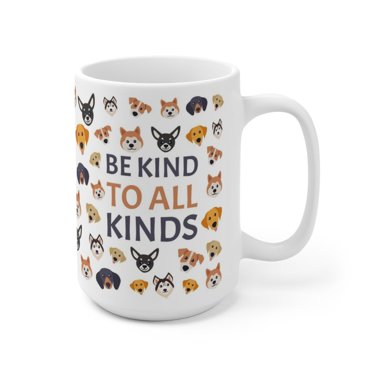 "Be Kind to All Kinds" 15oz Dog Mom Mug